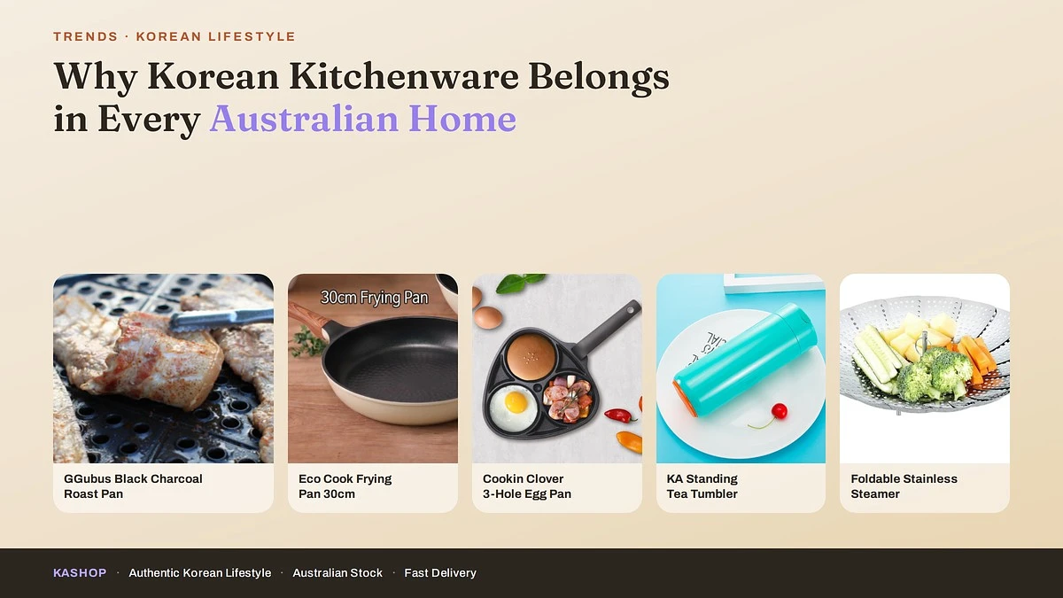 Why Korean Kitchenware Belongs in Every Australian Home